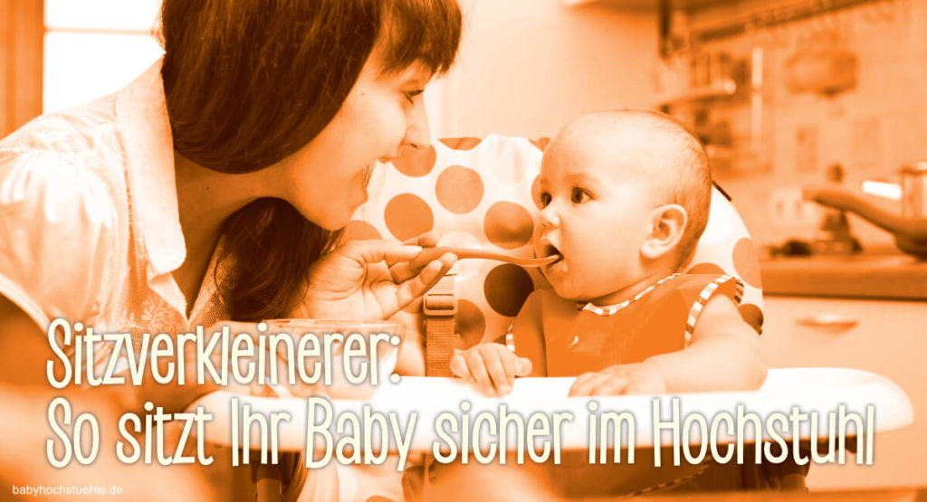 Sitzverkleinerer: So sitzt Ihr Baby sicher im Hochstuhl